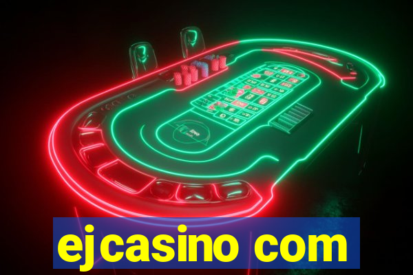 ejcasino com